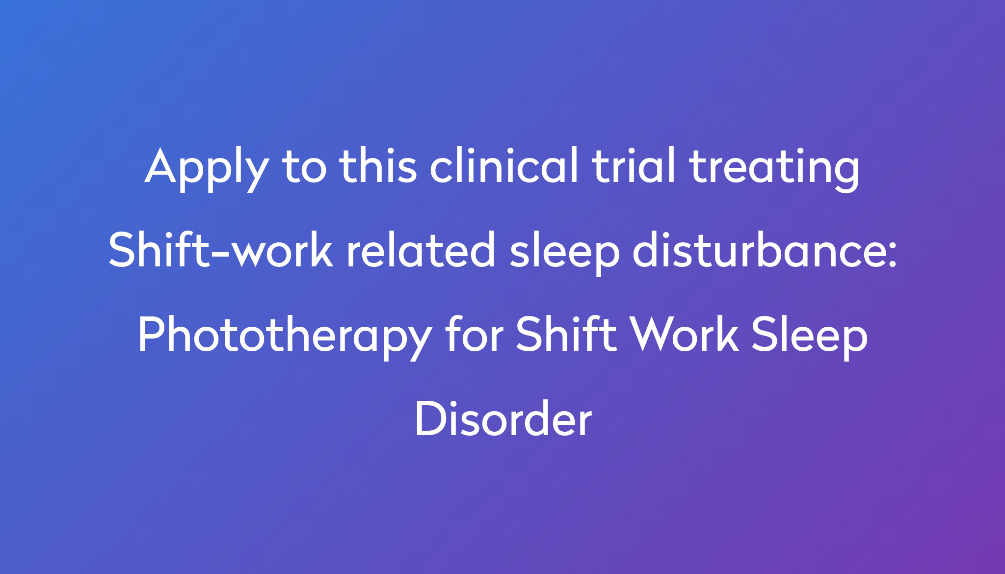 phototherapy-for-shift-work-sleep-disorder-clinical-trial-2024-power